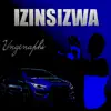 Izinsizwa - Ungenaphi - Single